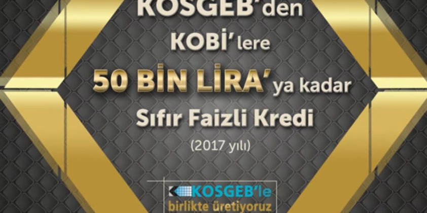 KOSGEB 2017 Yılı Kredi Faiz Desteği Başvuruları Başladı