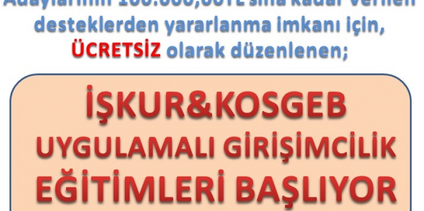 KOSGEB & İŞ-KUR Destekli Girişimcilik Eğitimleri Başlıyor